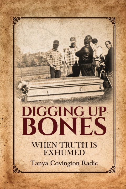 Buch Digging Up Bones Tanya Covington Radic