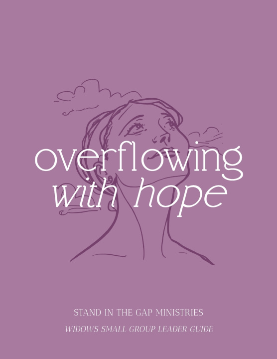 Knjiga Overflowing with Hope Stand in the Gap Ministries