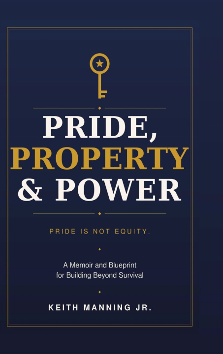 Book Pride, Property & Power Keith D Mannning