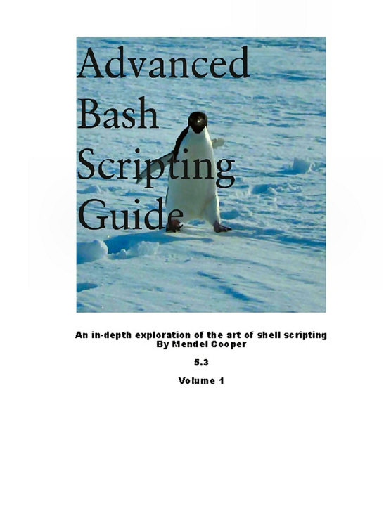 Kniha Advanced Bash Scripting Guide 5.3 Volume 1 Mendel Cooper