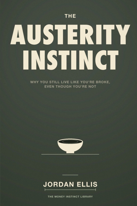 Kniha The Austerity Instinct Jordan Ellis