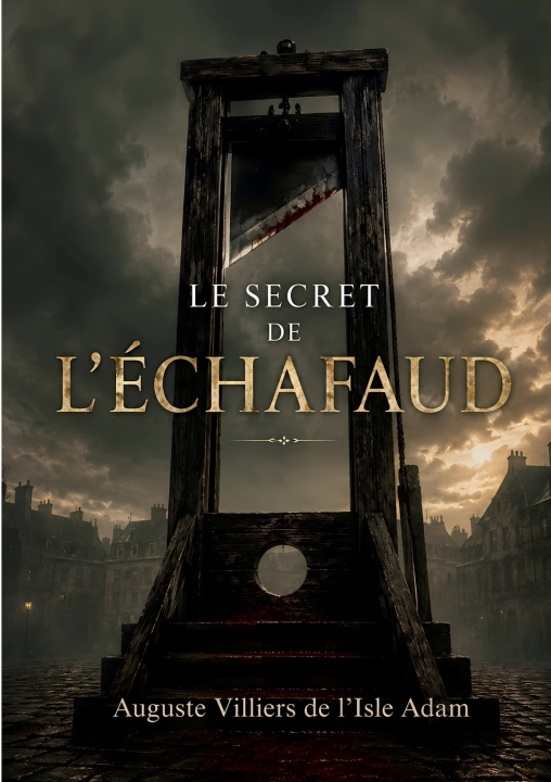 Kniha SECRET DE ECHAUFAUD VILLIERS DE L'ISLE ADAM AUGUSTE