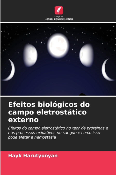 Kniha Efeitos biológicos do campo eletrostático externo Hayk Harutyunyan