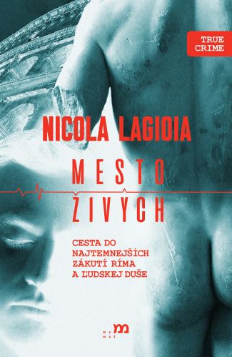 Kniha Mesto živých Nicola Lagioia