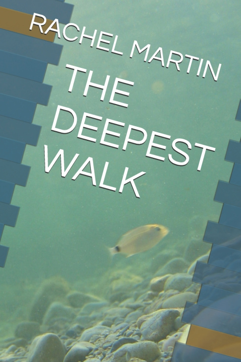 Kniha THE DEEPEST WALK RACHEL MARTIN