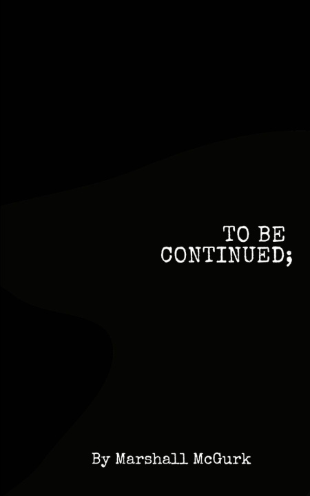 Kniha To Be Continued... Marshall McGurk