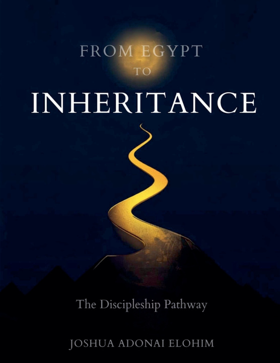 Kniha From Egypt to Inheritance Joshua Adonai Elohim