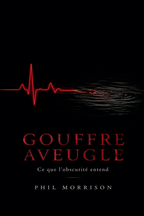 Kniha Gouffre Aveugle Phil MORRISON