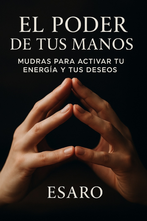Kniha El Poder de tus Manos Esaro