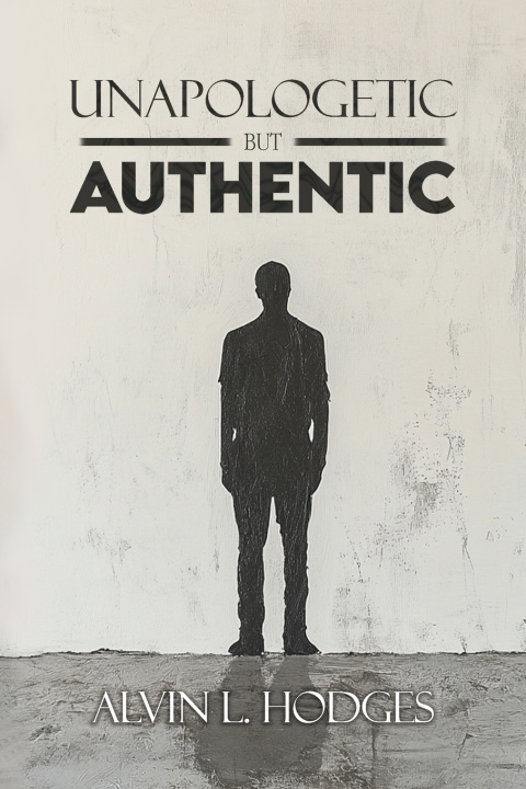 Kniha Unapologetic but Authentic Book 2 Alvin Hodges