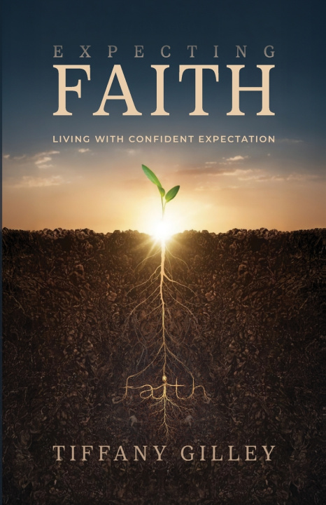 Kniha Expecting Faith Tiffany Gilley