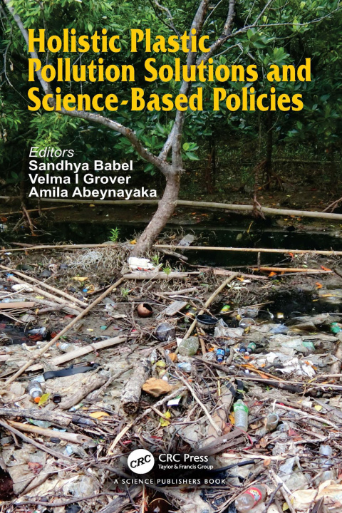 E-book Holistic Plastic Pollution Solutions and Science-Based Policies Sandhya Babel