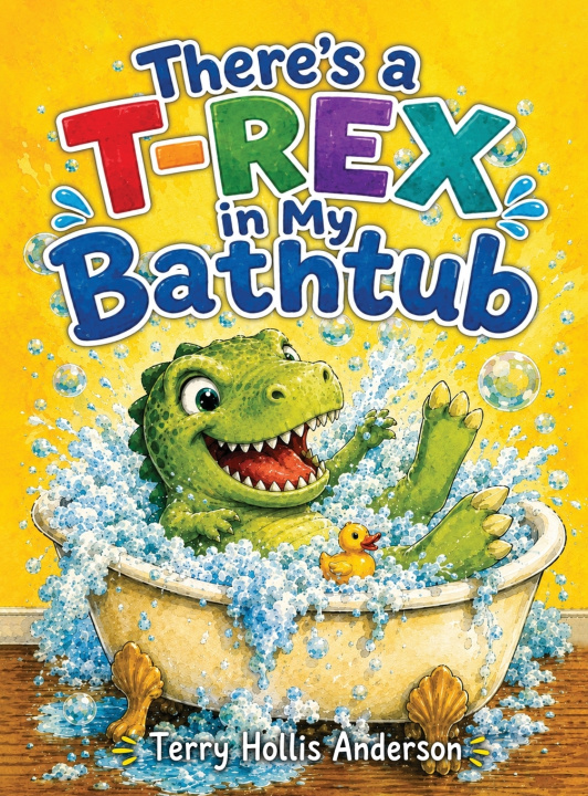 Książka There's a T-Rex in My Bathtub Terry Hollis Anderson