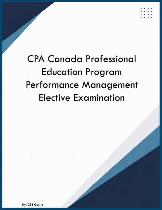 Libro CPA Canada Professional Education Program Performance Management Elective Examination CSB Castle