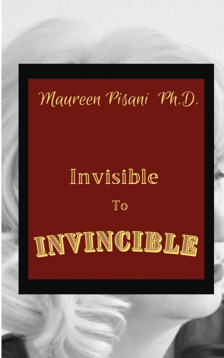 Livro Invisible to INVINCIBLE Maureen Pisani