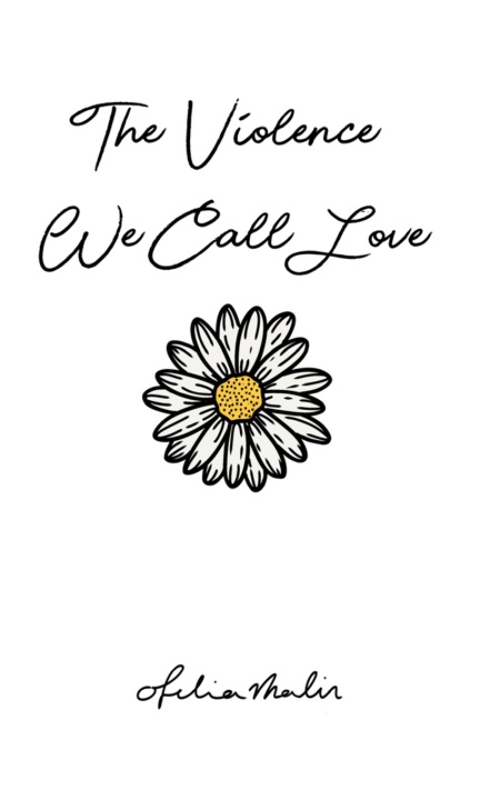 Könyv The Violence We Call Love Ofelia Malin