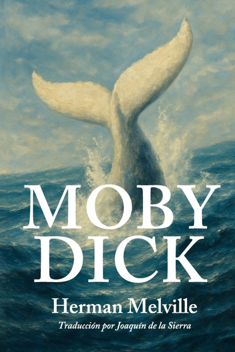 Könyv Moby Dick Joaquín de la Sierra