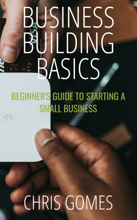 Книга Business Building Basics Chris Gomes