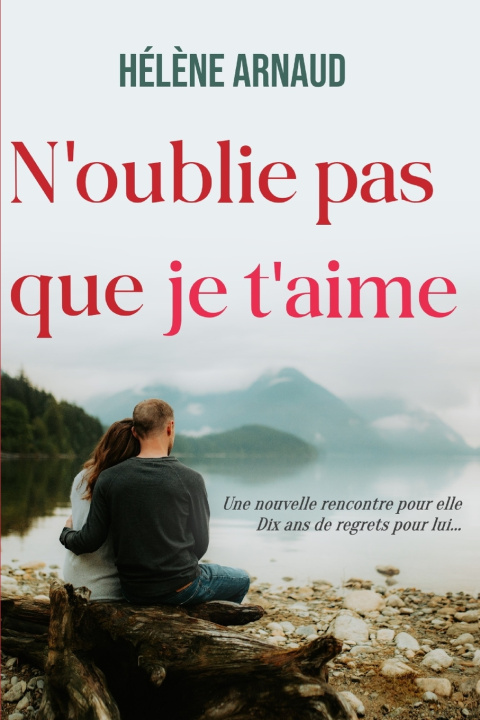 Carte N'oublie pas que je t'aime Hélène Arnaud