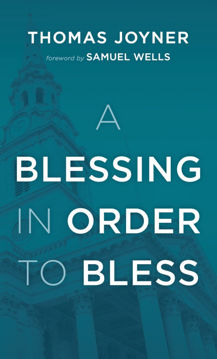 Boek A Blessing in Order to Bless Thomas Joyner