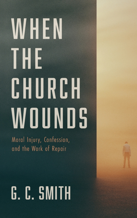 Книга When the Church Wounds G. C. Smith