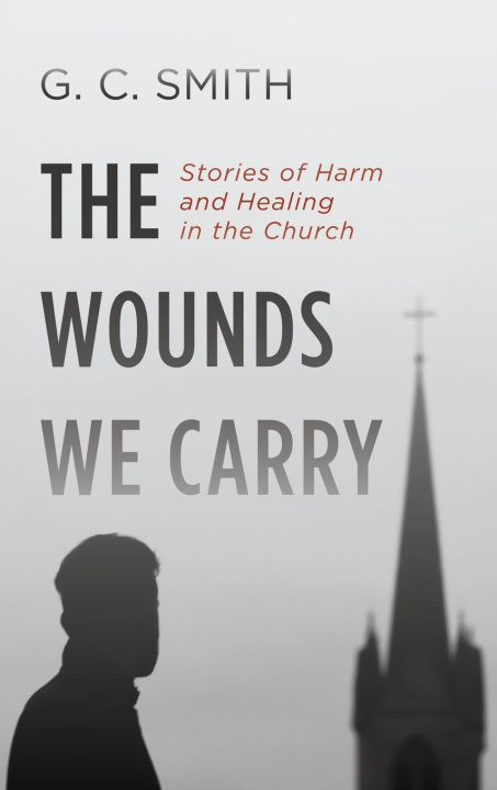 Könyv The Wounds We Carry G. C. Smith