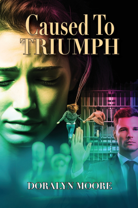 Book Caused to Triumph Doralyn Moore