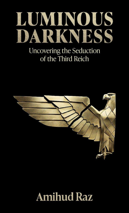 Buch Luminous Darkness, Uncovering the Seduction of the Third Reich 