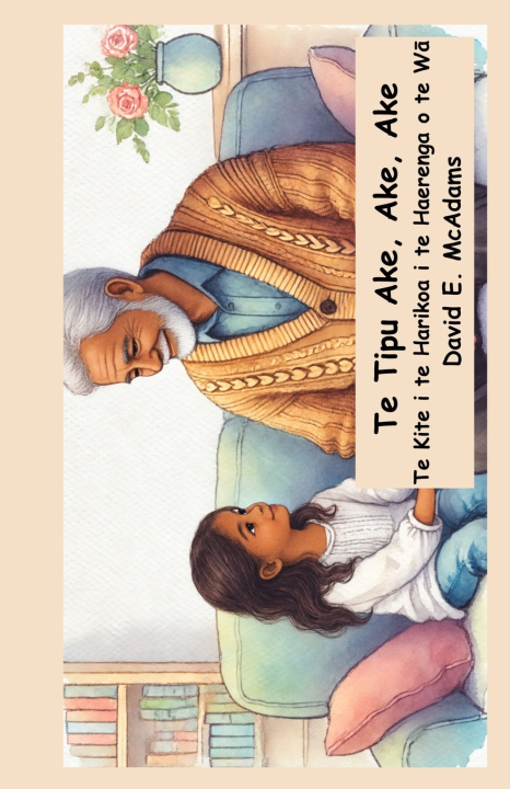 Libro Te Tipu Ake, Ake, Ake David E. McAdams