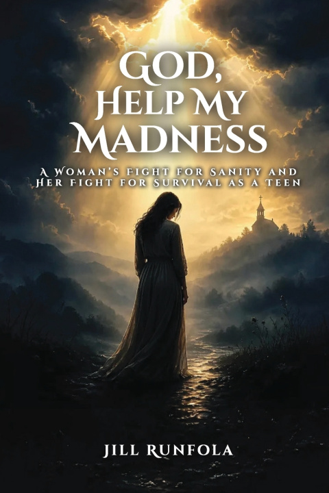 Книга GOD, HELP MY MADNESS Jill Runfola