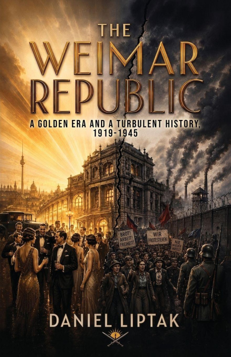 Libro The Weimar Republic, A Golden Era and a Turbulent History, 1919-1945 