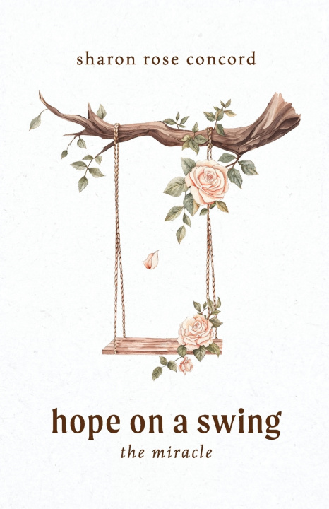 Könyv Hope on a Swing - The Miracle Sharon Rose Concord