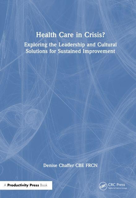Libro Health Care in Crisis? Denise Chaffer CBE FRCN