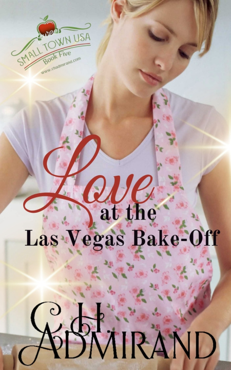 Boek Love at the Las Vegas Bake-Off C.H. Admirand