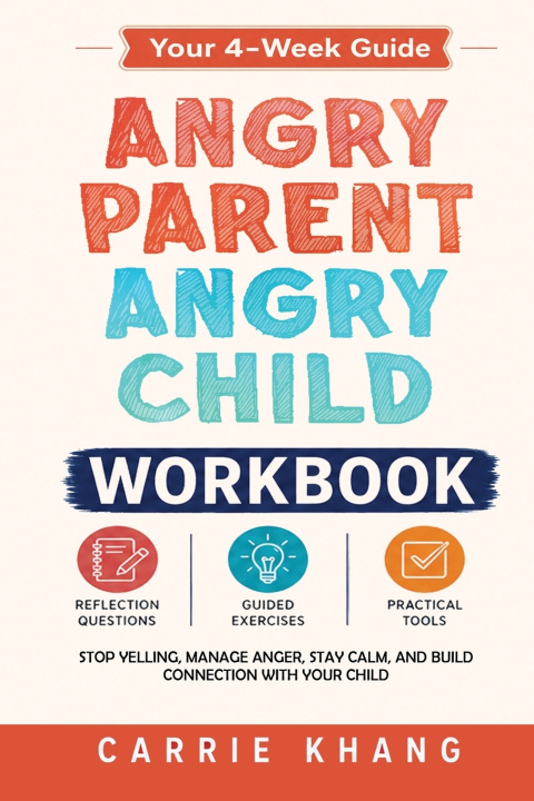 Carte Angry Parent Angry Child Workbook Carrie Khang