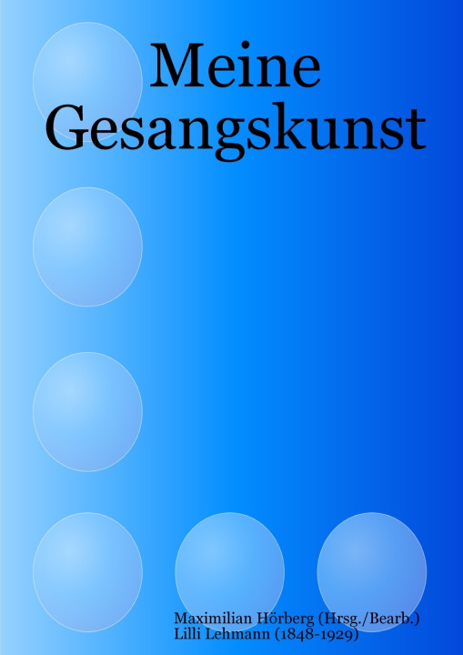 Buch Meine Gesangskunst Maximilian Hörberg (Hrsg./Bearb.)