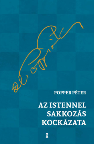 Buch Az Istennel sakkozás kockázata Popper Péter
