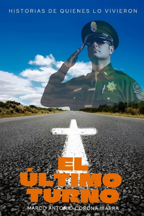 Libro EL ULTIMO TURNO MARCO ANTONIO CORONA IBARRA
