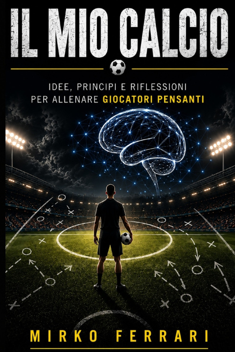 Libro IL MIO CALCIO MIRKO FERRARI