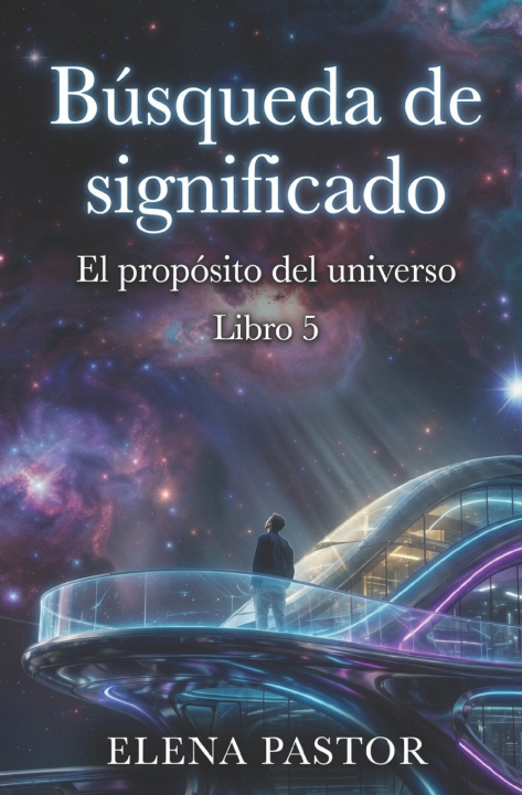 Könyv EL PROPÓSITO DEL UNIVERSO ELENA PASTOR MELON