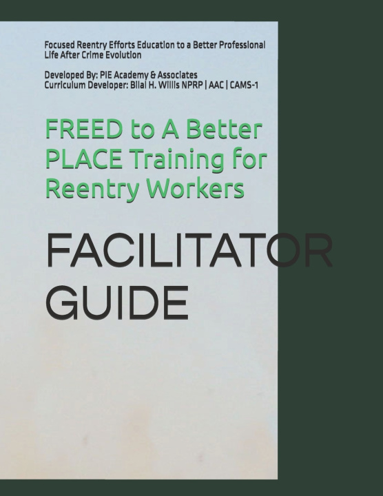 Könyv FREED to A Better PLACE Training for Reentry Workers BILAL H. WILLIS