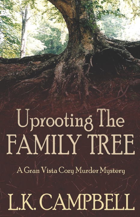 Libro Uprooting The Family Tree L.K. Campbell