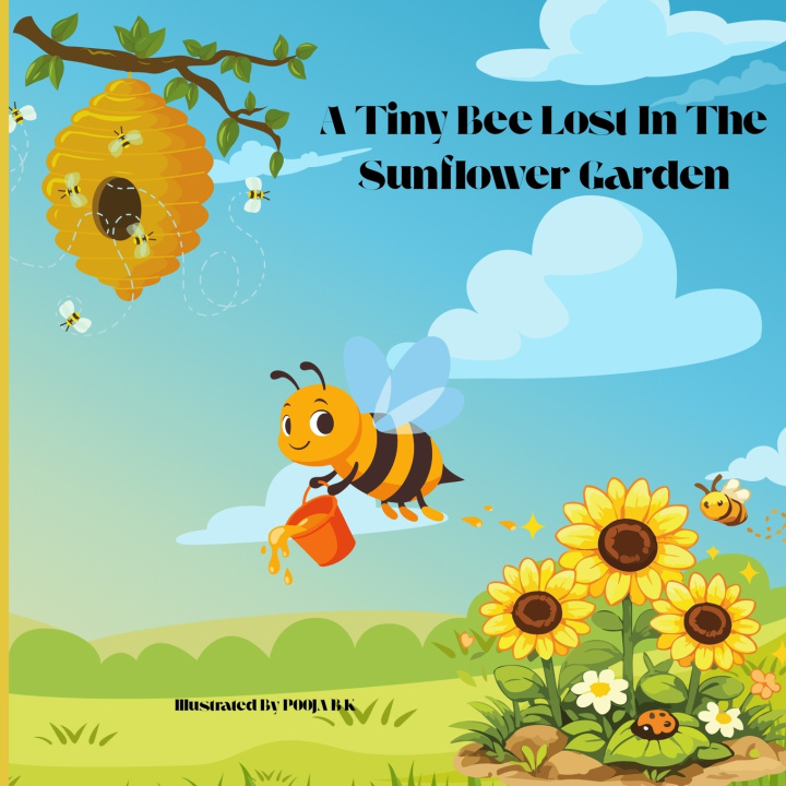 Книга A Tiny Bee Lost In The Sunflower Garden POOJA B K