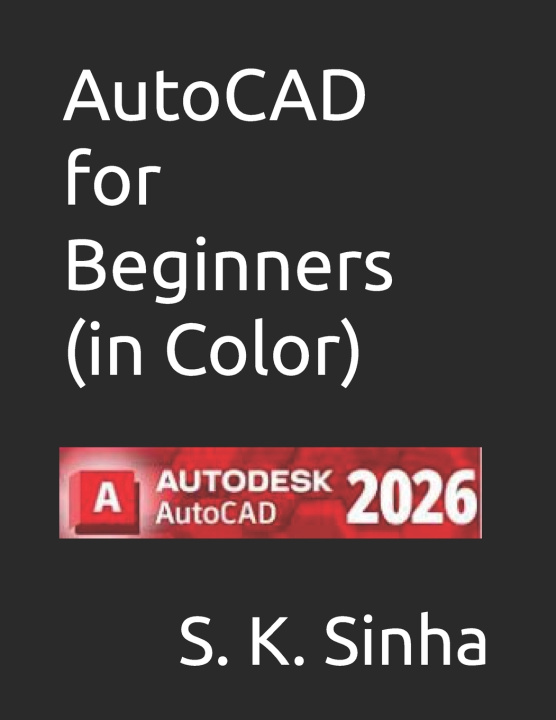 Libro AutoCAD for Beginners S. K. Sinha