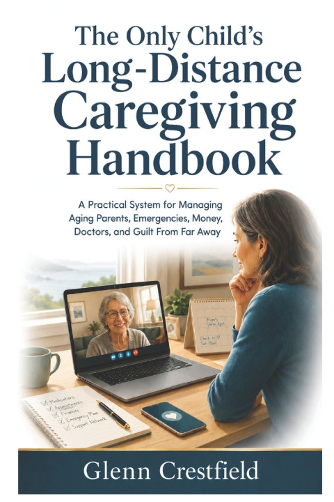 Könyv The Only Child's Long-Distance Caregiving Handbook Glenn Crestfield