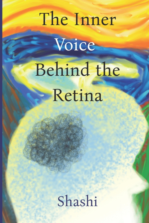 Boek The Inner Voice Behind the Retina Shashi .