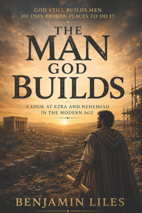 Buch The Man God Builds Benjamin Liles