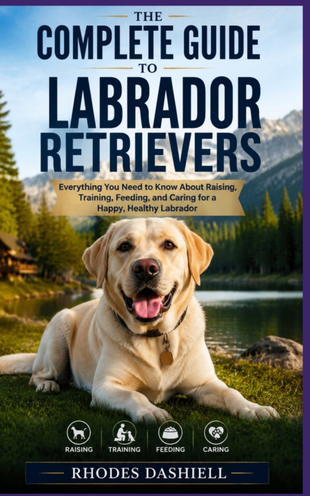 Könyv The Complete Guide to Labrador Retrievers Rhodes Dashiell