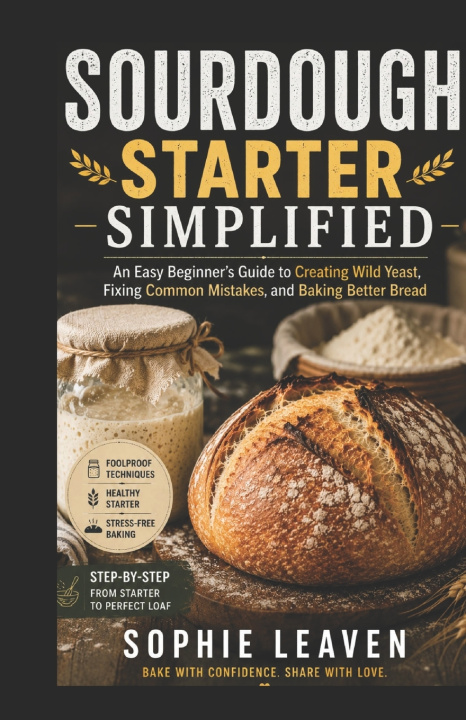 Book Sourdough Starter Simplified Sophie Leaven