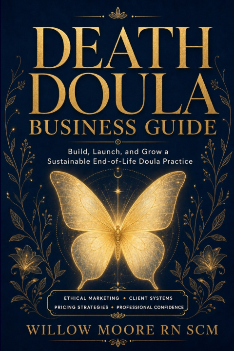 Libro Death Doula Business Guide Willow Moore RN SCM
